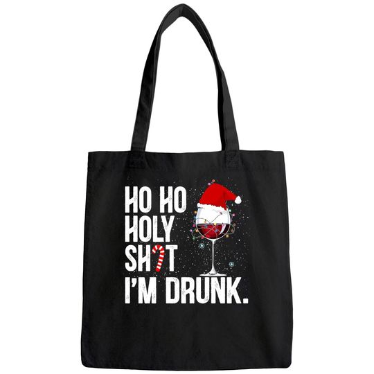 Ho Ho Holy Shit I'm Drunk Christmas Vacation Bags