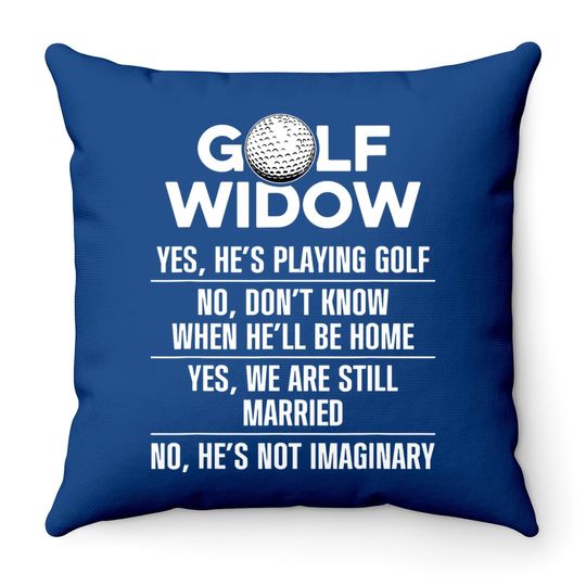 Golf Widow Wife Still Married Golfer Funny Golfing Throw Pillow