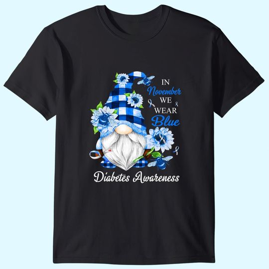 Diabetes Awareness In November We Wear Blue Gnomes T-Shirt
