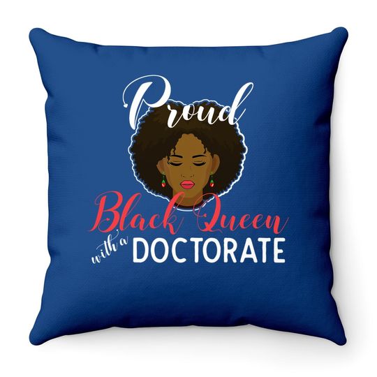 Proud Black Queen Phd Doctorate Degree Graduation Throw Pillow