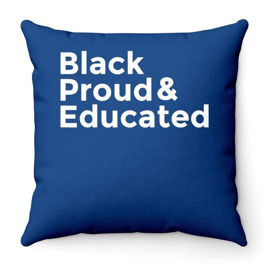 Black Proud & Educated Throw Pillow