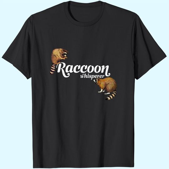 Raccoon Whisperer T-shirt