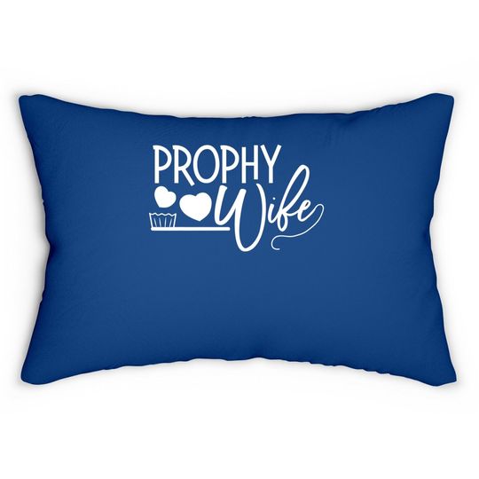 Prophy Wife Dental Babe Hygienist Assistant Gift Lumbar Pillow