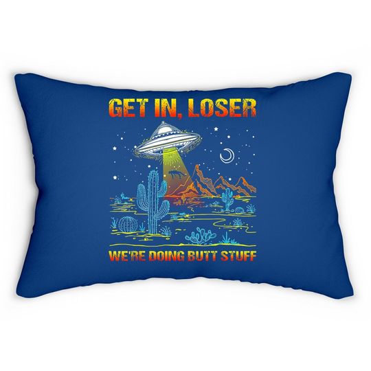 Alien Lumbar Pillow Get In Loser