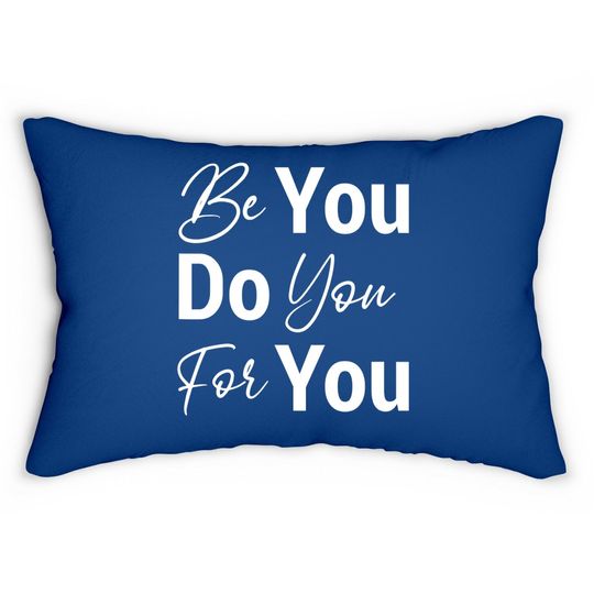 Be You Do You For You Motivational Inspirational Lumbar Pillow