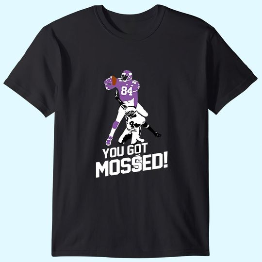 Moss You Got Mossed T Shirt