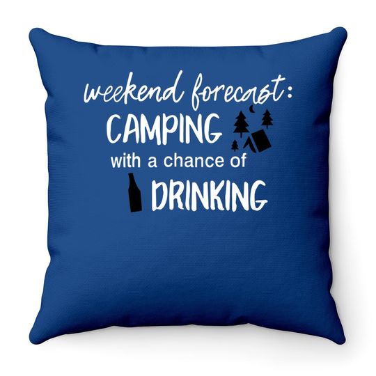 Weekend Forecast Camping With A Chance Of Drinking Throw Pillow For Cute Graphic Short Sleeve Funny Letter Print Throw Pillow Tops