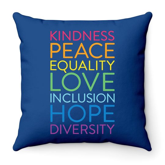 Peace Love Inclusion Equality Diversity Human Rights Throw Pillow