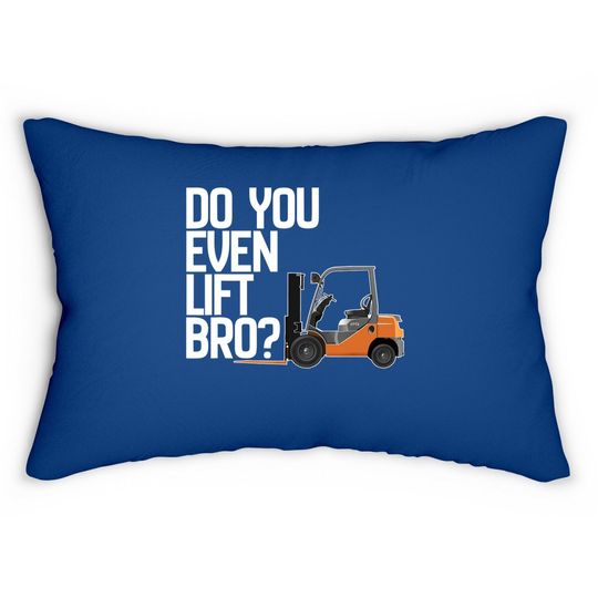 Forklift Lumbar Pillow - Do You Even Lift Bro Funny Forklift Lumbar Pillow