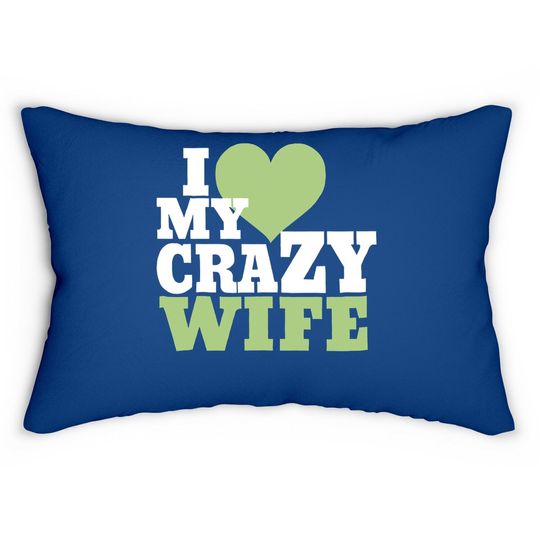 Fun Couples Lumbar Pillow I Love My Crazy Wife