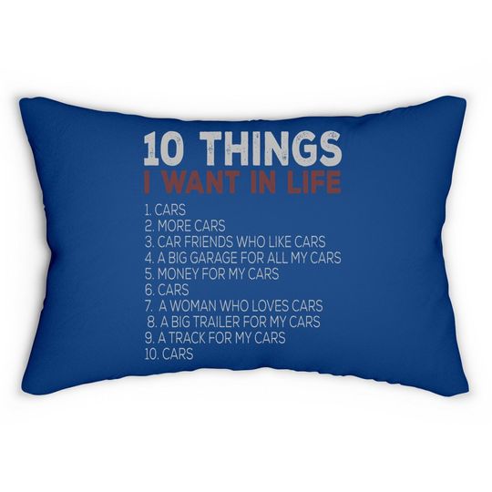 10 Things I Want In My Life Cars More Cars Car T Lumbar Pillow Lumbar Pillow