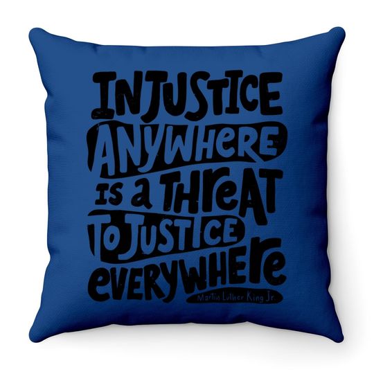 Inspirational Social Justice Quote Injustice Throw Pillow