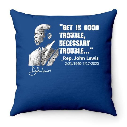 John Lewis Throw Pillow Get In Good Necessary Trouble Social Justice Throw Pillow