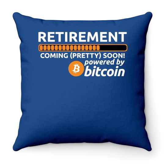 Funny Bitcoin Btc Crypto Retirement Coming Soon Throw Pillow