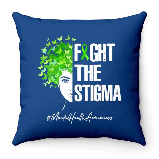 Fight The Stigma Throw Pillow Mental Health Awareness Gift Throw Pillow