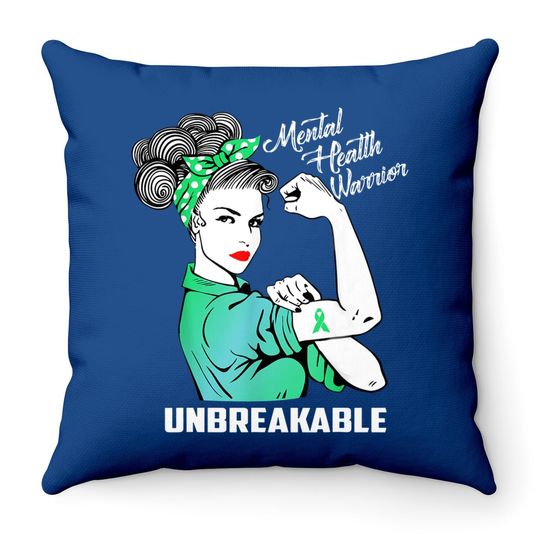 Mental Health Warrior Unbreakable - Awareness Month Throw Pillow