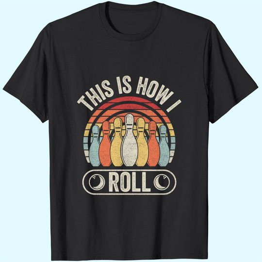 Retro Vintage This Is How I Roll Bowling Bowler T-Shirt