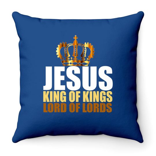 Christerest: Jesus King Of Kings Lord Of Lords Christian Throw Pillow