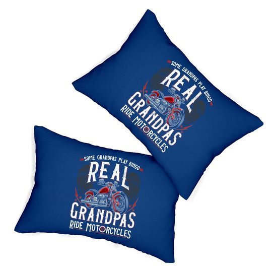 Some Grandpas Play Bingo Real Grandpas Ride Motorcycles Gift Lumbar Pillow