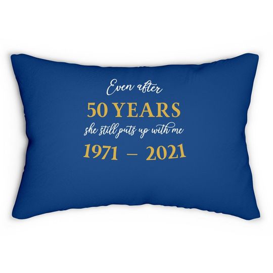 Funny 50 Years Anniversary She 1971 50th Anniversary Lumbar Pillow