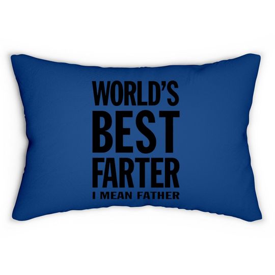 World's Best Farter, I Mean Father Funny Gift For Dad Lumbar Pillow