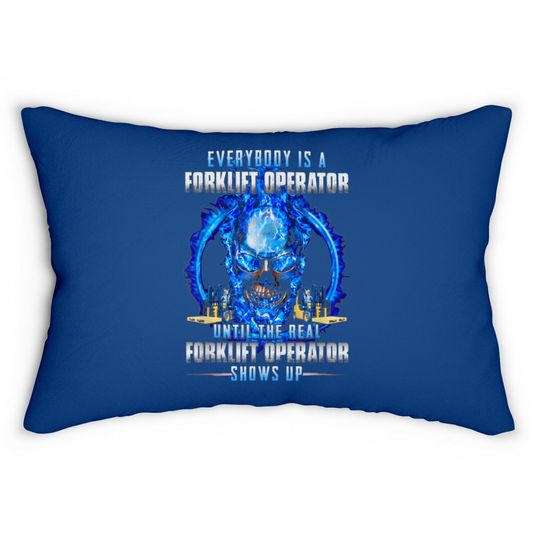 Everybody Is A Forklift Operator Lumbar Pillow