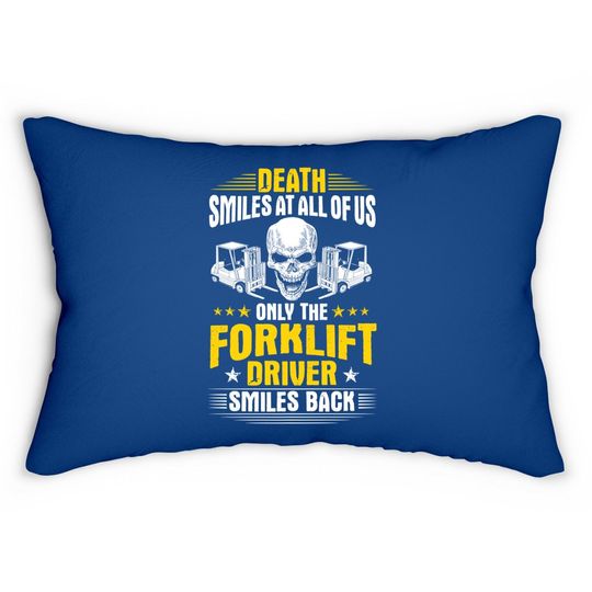 Forklift Operator Death Smiles At All Of Us Forklift Driver Premium Lumbar Pillow
