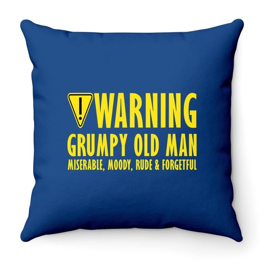 Throw Pillow Warning Grumpy Old Man