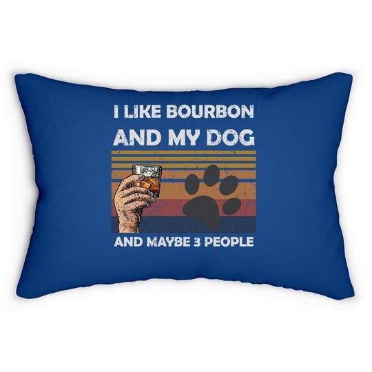 Vintage I Like Bourbon And My Dog Maybe 3 People Lumbar Pillow
