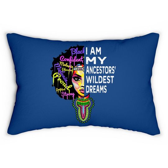 I Am My Ancestors Wildest Dreams Lumbar Pillow - Black History Month Lumbar Pillow