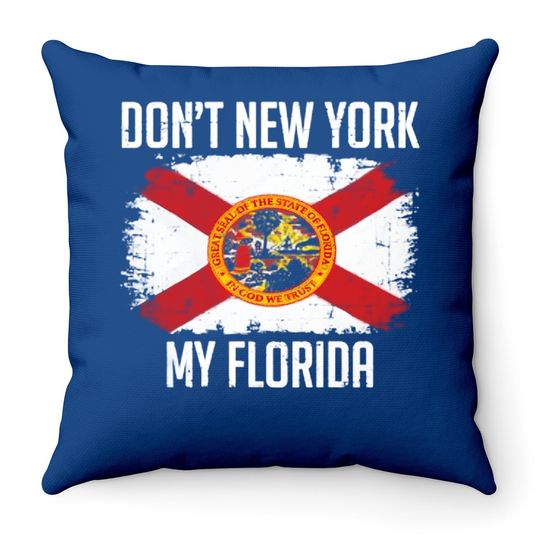 Florida Man Throw Pillow Don't New York My Florida