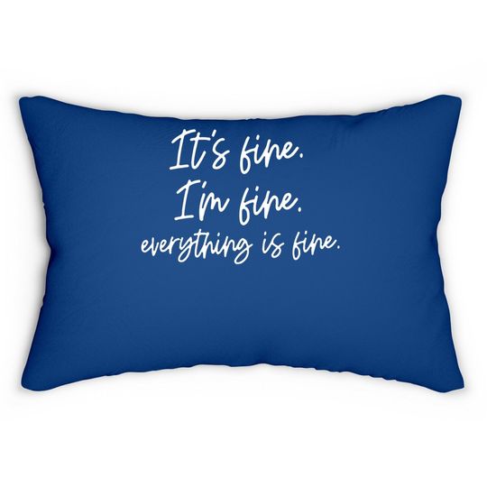Zciotour Its Fine Im Fine Everything Is Fine Lumbar Pillow Inspirational Letter Short Sleeve Graphic Lumbar Pillow Tops