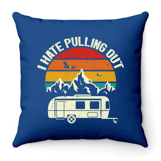 Retro Vintage Mountains I Hate Pulling Out Funny Camping Throw Pillow