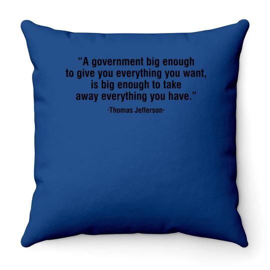 A Government Big Enough Adult Humor Graphic Novelty Sarcastic Funny Throw Pillow