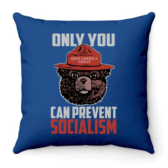 Greater Half Only You Can Prevent Socialism Throw Pillow