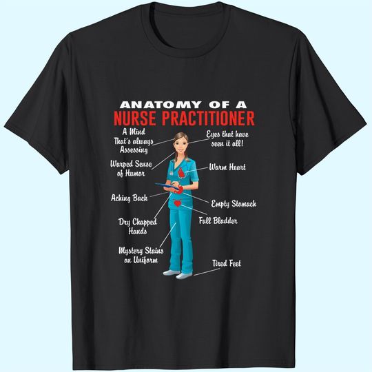 Anatomy Of A Nurse Practitioner Nurse Practitioner Shirt