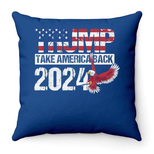 Trump 2024 Flag Take America Back - Trump 2024 Throw Pillow