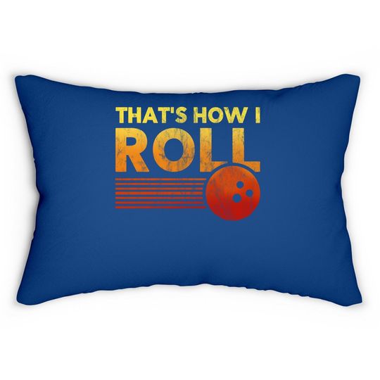 That's How I Roll Funny Distressed Bowling Lumbar Pillow For Women