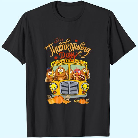 Happy Thanksgiving Day Turkey School Bus Driver Gifts T-Shirt