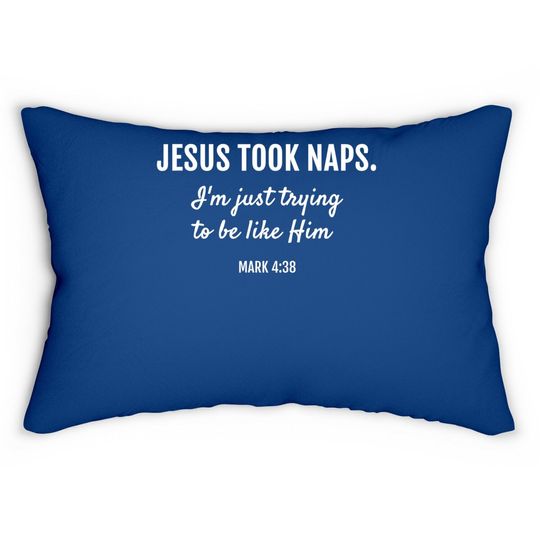Jesus Took Naps Lumbar Pillow Mark 4:38 Christian Funny Faith Lumbar Pillow