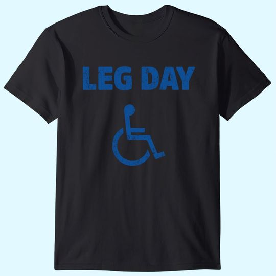 Leg Day Handicap Workout And Gym T-shirt