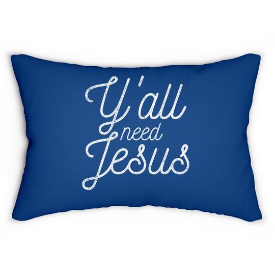 You All Need Jesus Lumbar Pillow