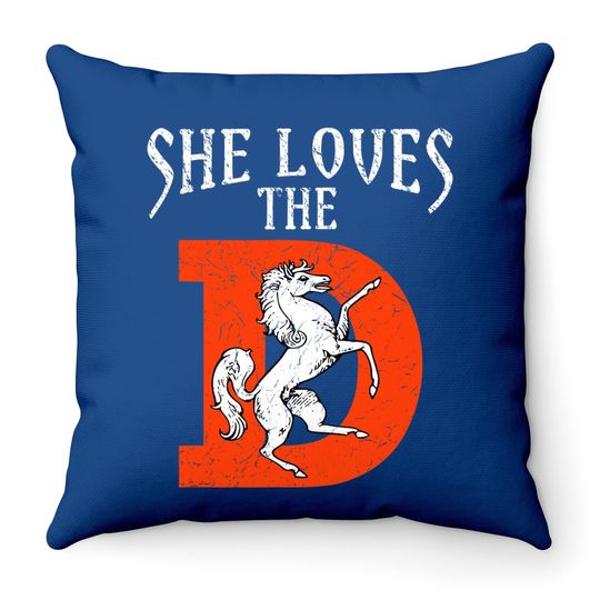 She Loves The Denver D Funny Sports Throw Pillow