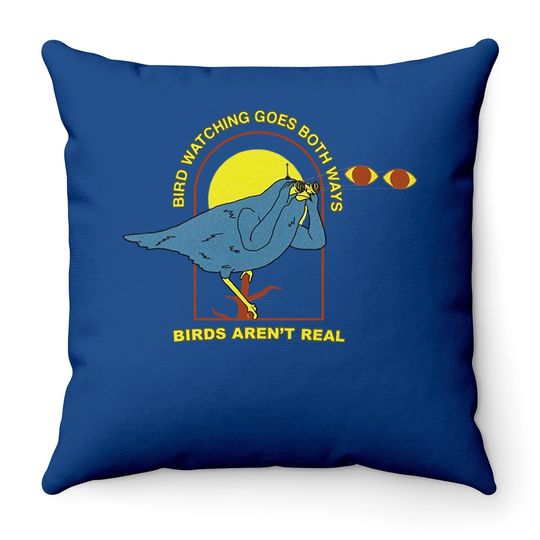 Birds Aren't Real Bird Watching Throw Pillow