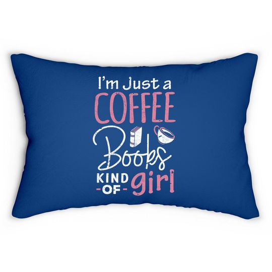 Bookworm Lumbar Pillow I'm Just A Coffee Books Lover Girl Lumbar Pillow Lumbar Pillow