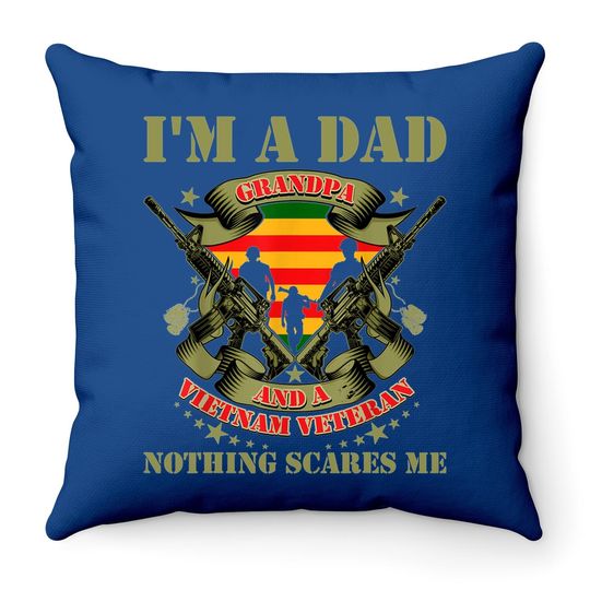 Veteran Day I'm A Dad Grandpa And A Vietnam Throw Pillow