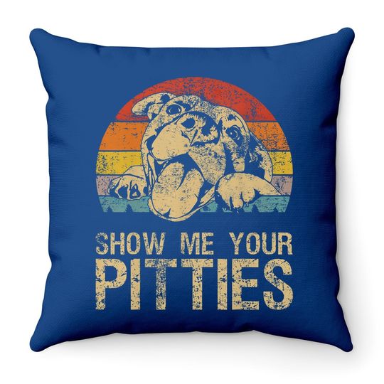 Show Me Your Pitties Funny Pitbull Dog Lovers Retro Vintage Throw Pillow