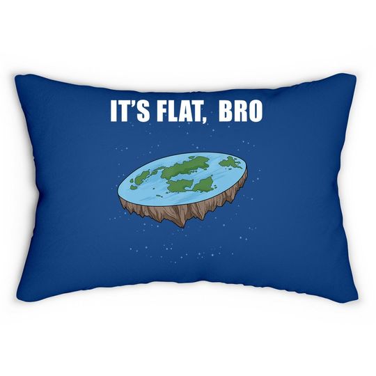 The Earth Is Flat Gifts It's Flat Bro Ice Wall Flat Earth Lumbar Pillow