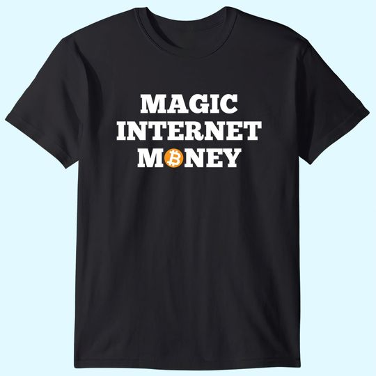 BTC Bitcoin Magic Internet Money Crypto Cryptocurrency T-Shirt