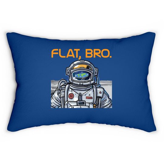 Funny Flat Earth Lumbar Pillow It's Flat Bro Astronaut Lumbar Pillow
